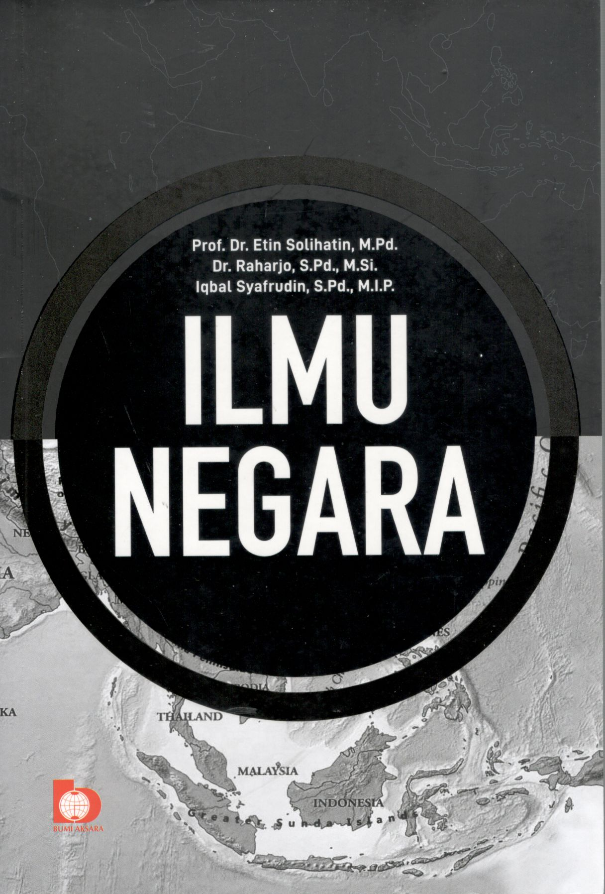 Ilmu negara / Etin Solihatin, Raharjo, Iqbal Syafrudin
